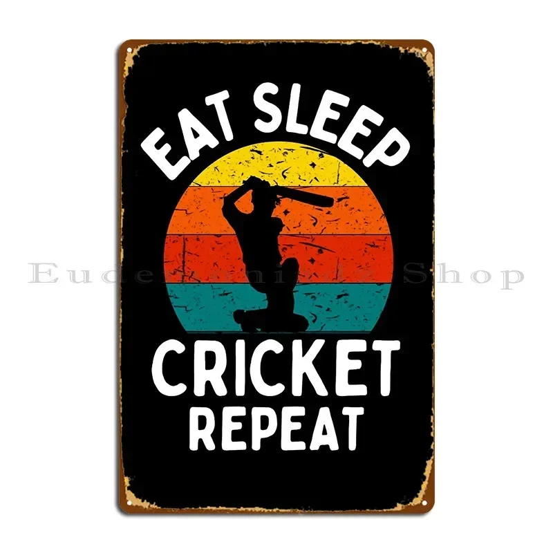 Eat Sleep Cricket Repeat Funny Cricket Sayings Metal Plaque Poster Funny Printing Plaques Wall Plaque Tin Sign Poster