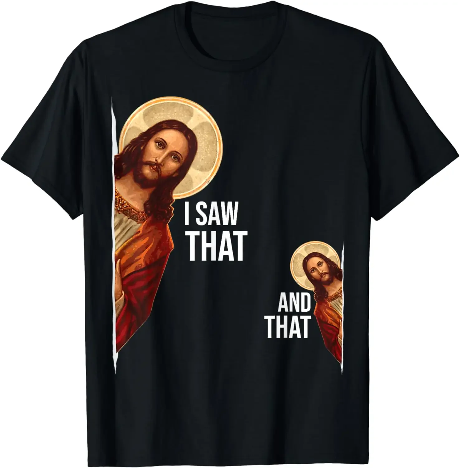 Women Men Clothing Tops  Camisas Funny Saying Jesus Bible Best Joke Quote I Saw That and That T-Shirt  oversized t shirt