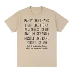 SHAMELESS Frank Vintage T-shirt Party Like Cotton Men T shirt New Tee Tshirt Womens Tops