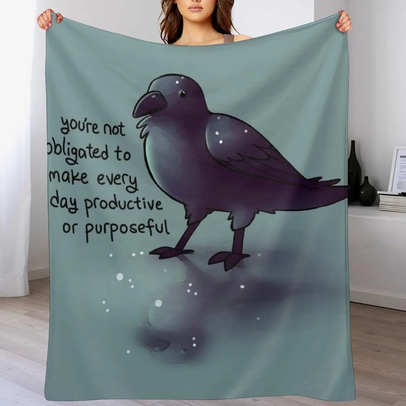 

You're Not Obligated to Make Every Day Purposeful Raven Throw Blanket Warm Comfortable Blanket for Office Napping