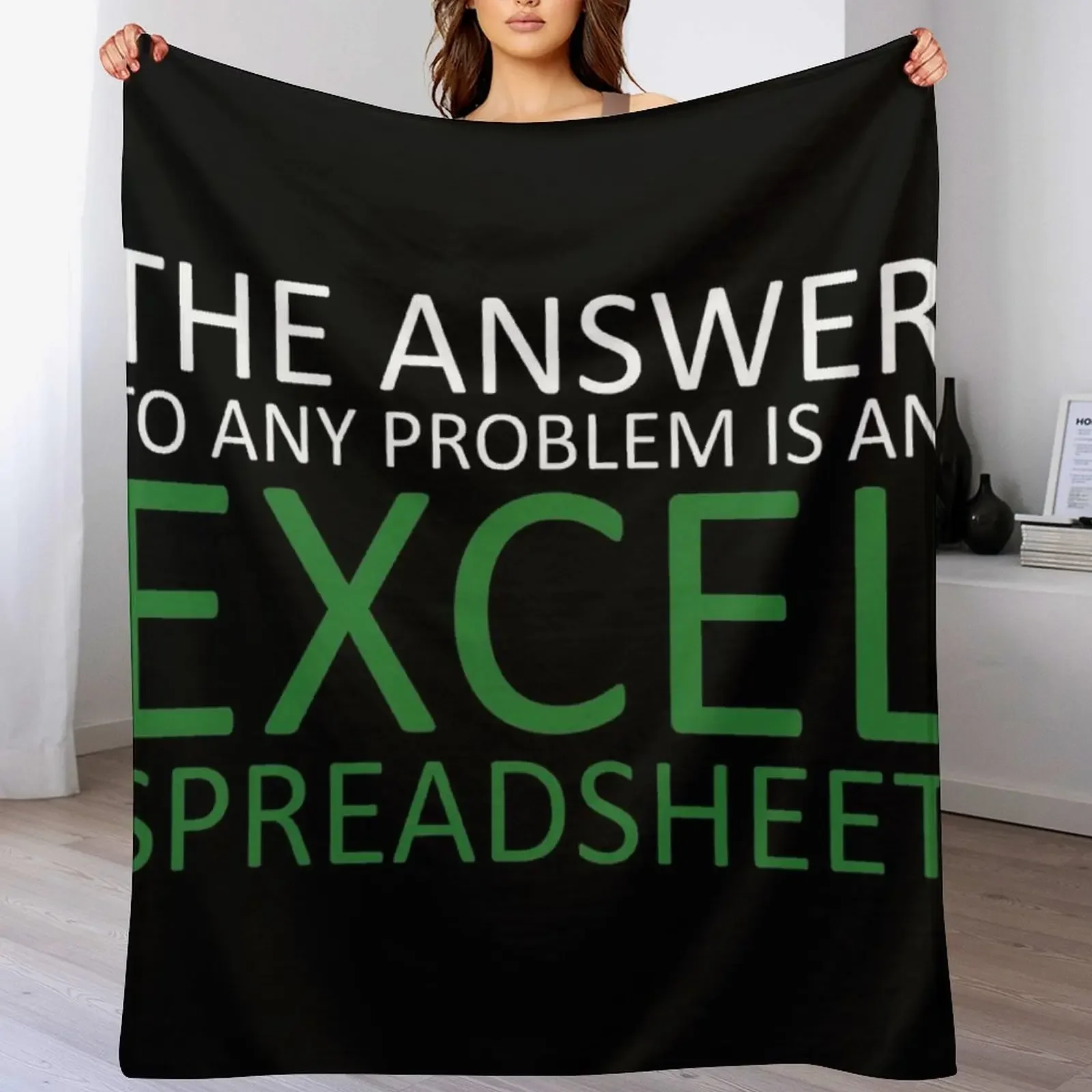 The Answer To Any Problem Is an Excel Spreadsheet,Birthday Party Gift Cute, Funny Anniversary Birthday Present Throw Blanket