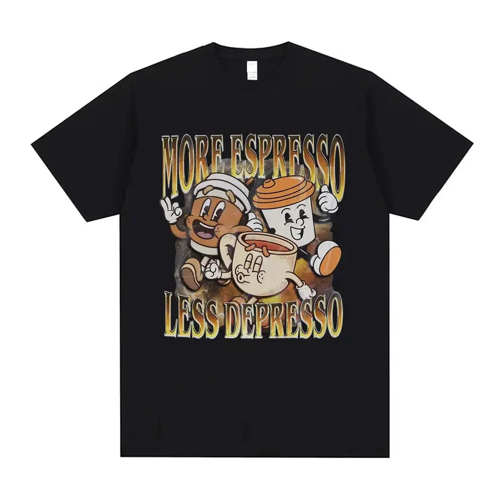 

More Espresso Less Depresso Coffee Funny Meme T Shirt Men Women Casual Cotton Vintage Short Sleeve Oversized T-shirts Streetwear