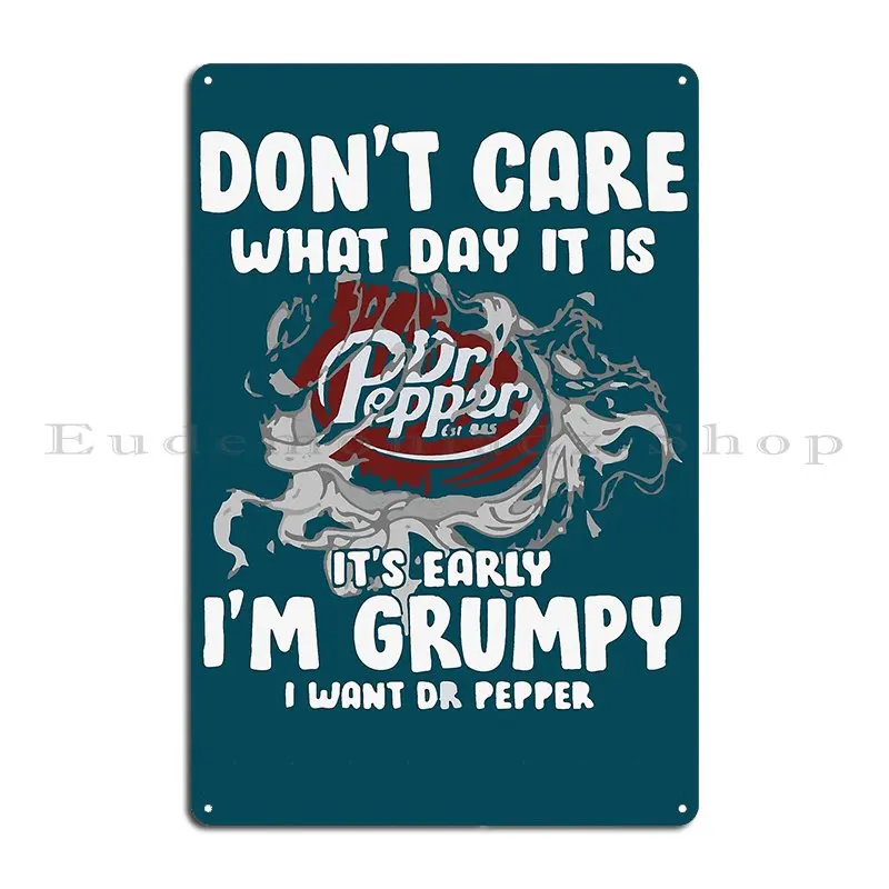 Don T Care What Day It Is Dr Pepper Metal Plaque Designs Cinema Wall Cave Club Pub Tin Sign Poster