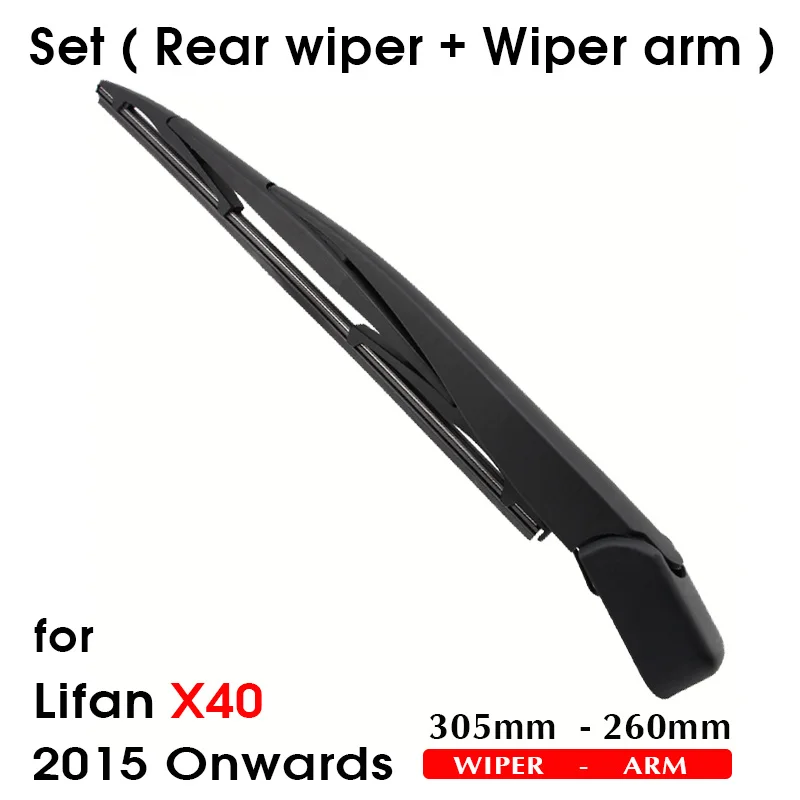 Car Wiper Blade For Lifan X40 2015 Onwards Rear Back Windshield Windscreen Rear Wiper 305mm+Arm 260mm Car Accessories