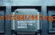 

New 5PCS BCM5220A4KPT new original orders are welcome