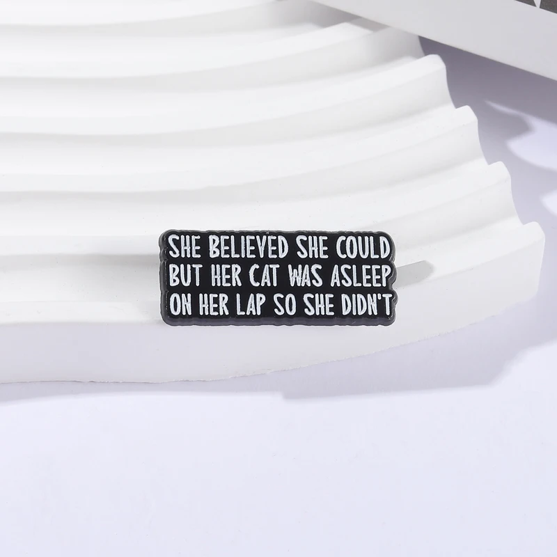 Black And White Enamel Pin Art Brooch Lapel She Believed She Could Badge Famou Jewelry Humorous Sentences Gift for Friends