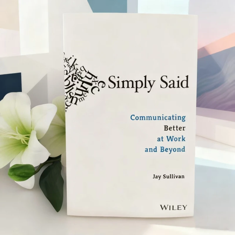 

Просто Said Джей Салливан: Мастер искусства делового общения для профессионалов и ударов карьера