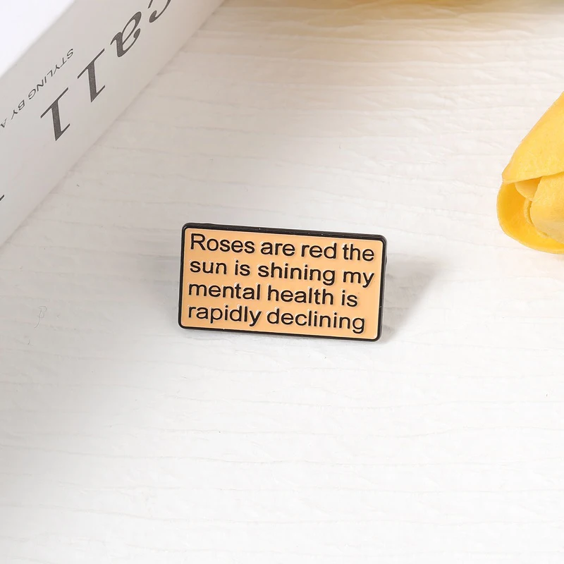 Mental Health Rapidly Declining Enamel Pin Roses Are Red The Sun Is Shining Brooch Backpack Lapel Badge Fashion Jewelry Gifts
