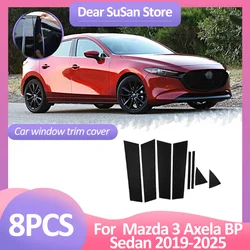 8pcs Car Window Trim Cover For Mazda 3 Mazda3 Axela BP Sedan 2019~2024 2025 Pillar Door Posts Column Stickers Gloss Accessories