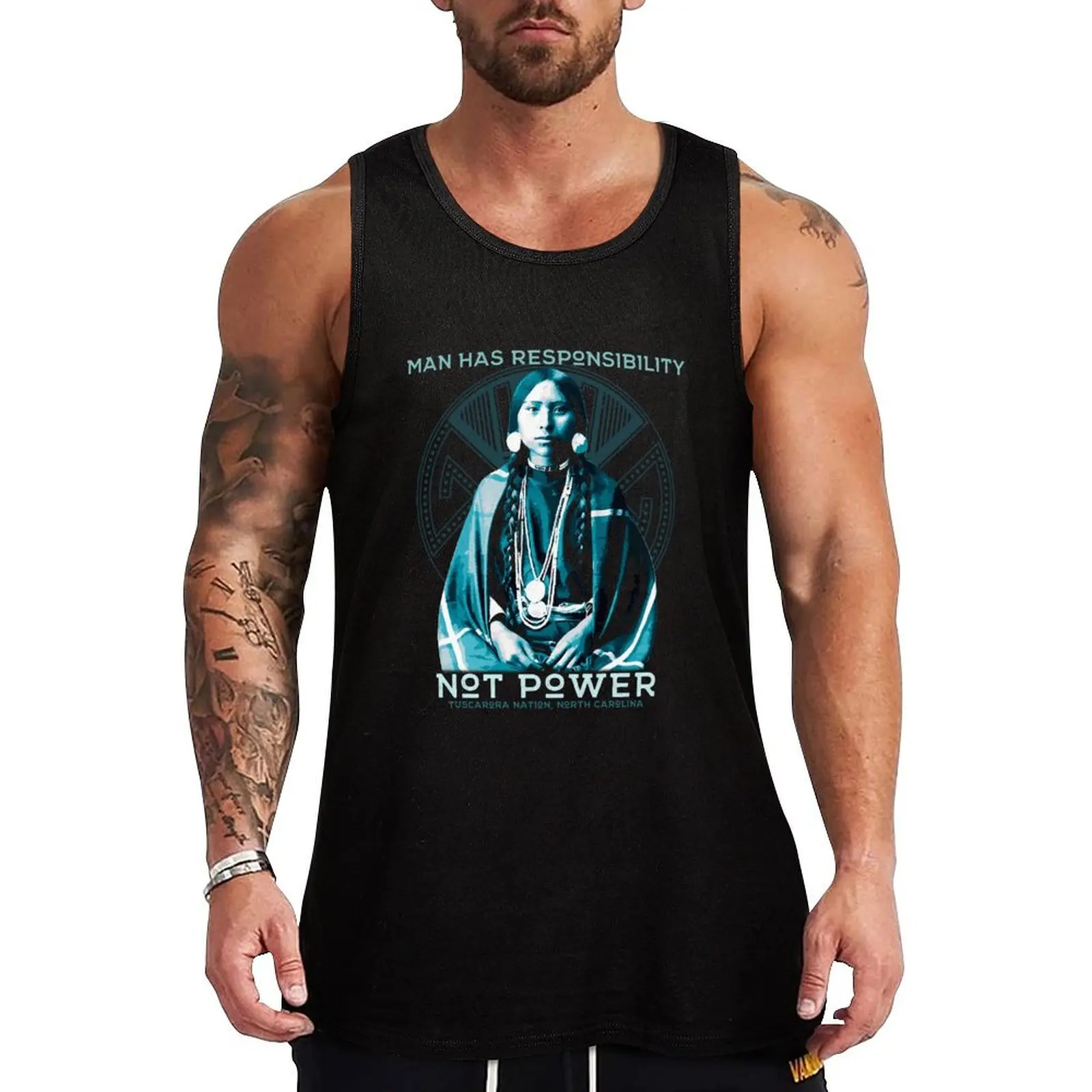 

Man Has Responsibility, Not Power, Native American Tuscarora Nation Proverb Tank Top gym clothes man fitness