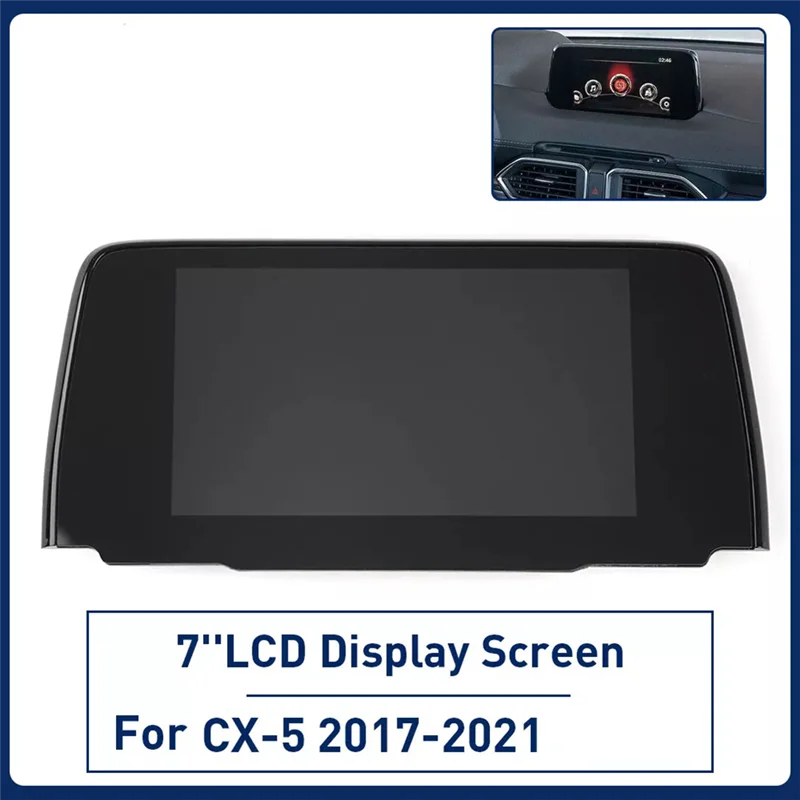 

A1P72N642U026 Replace For Mazda CX-5 17-21 Navigation Radio 7Inch LCD Display Touch Screen Assy K123611J0A TM070RDHP05