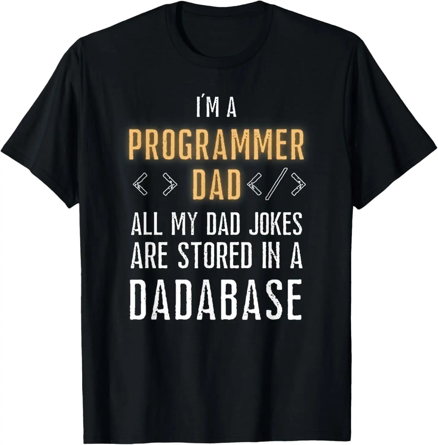 Programmer Dad Jokes Are Stored In A Dadabase Funny Coding T-Shirt