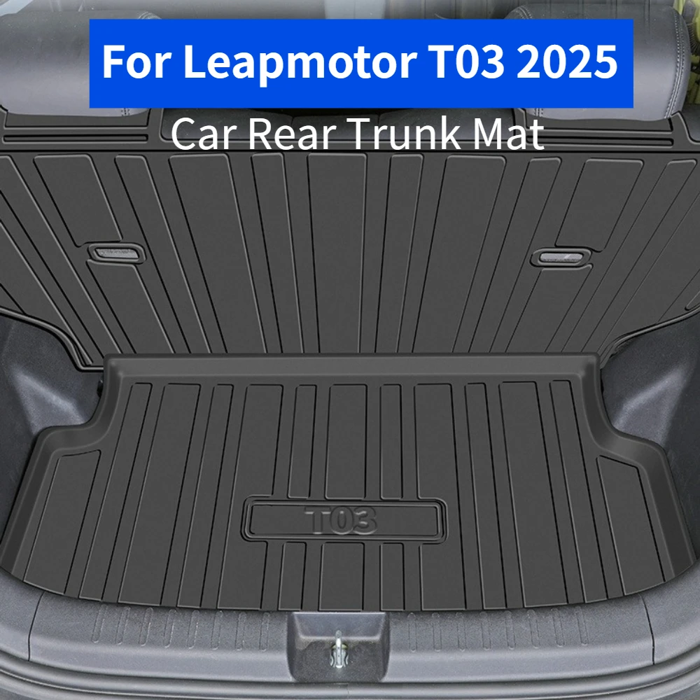 

For Leapmotor T03 2025 Car Rear Trunk Mat TPE Non Slip Cargo Liner Protective Pad Car Interior Decoration Accessories