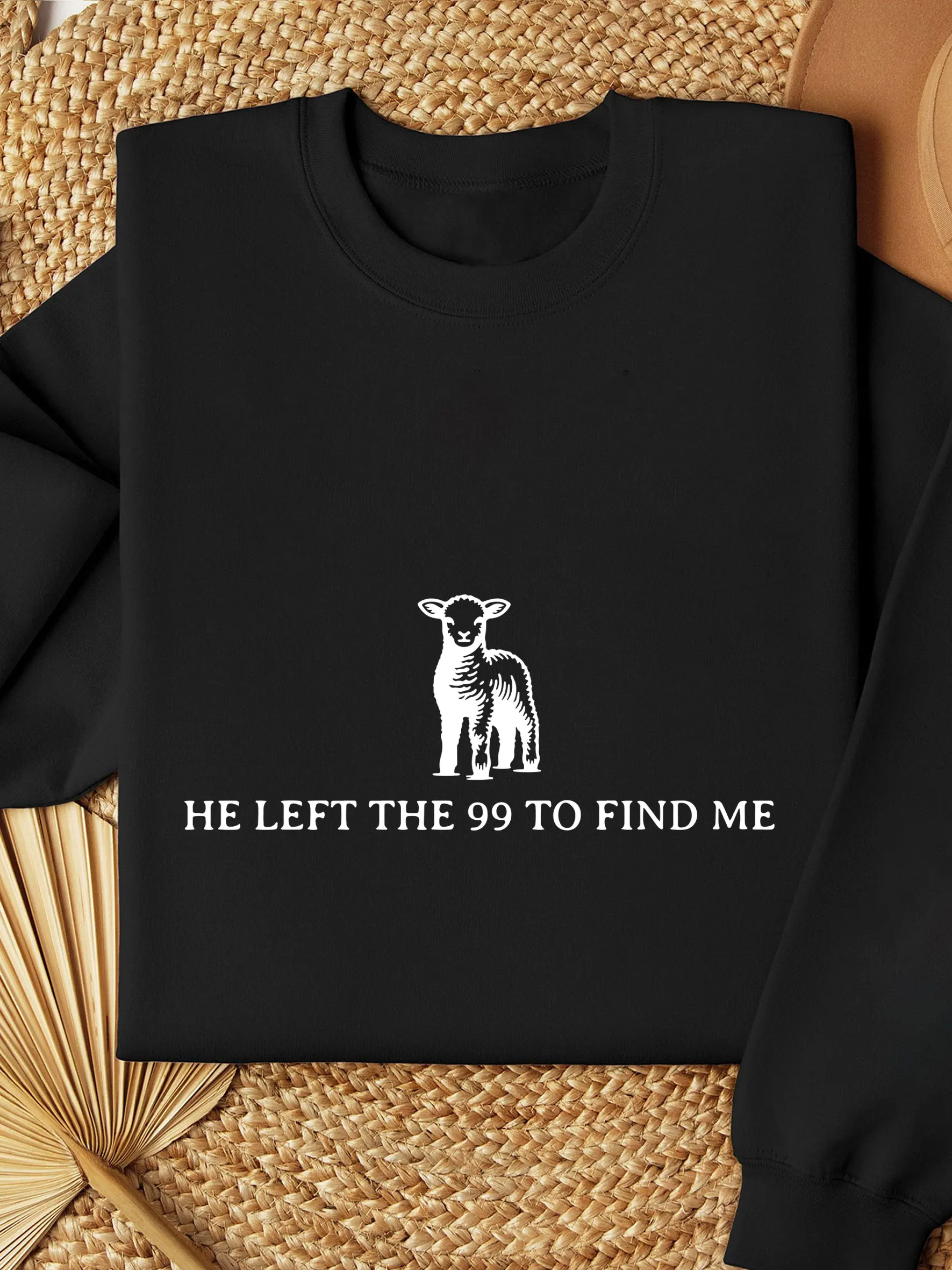 He Left The 99 To Find Me Christian Sweatshirt Thermal Lined Jesus Sweatshirt Religious Sweatshirt Faith Shirt