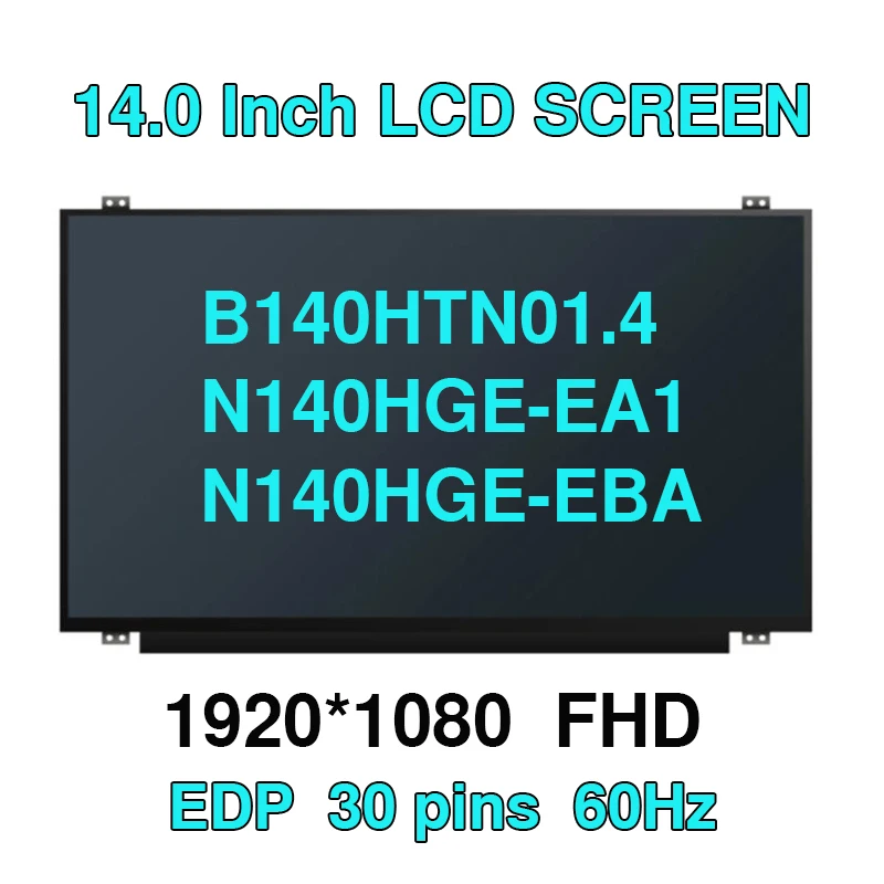 

Original 14 "inch laptop lcd led screen Matrix display B140HTN01.4 HB140FH1-401 N140HGE-EA1 N140HGE-EBA N140HGE-EAA 30pins eDP