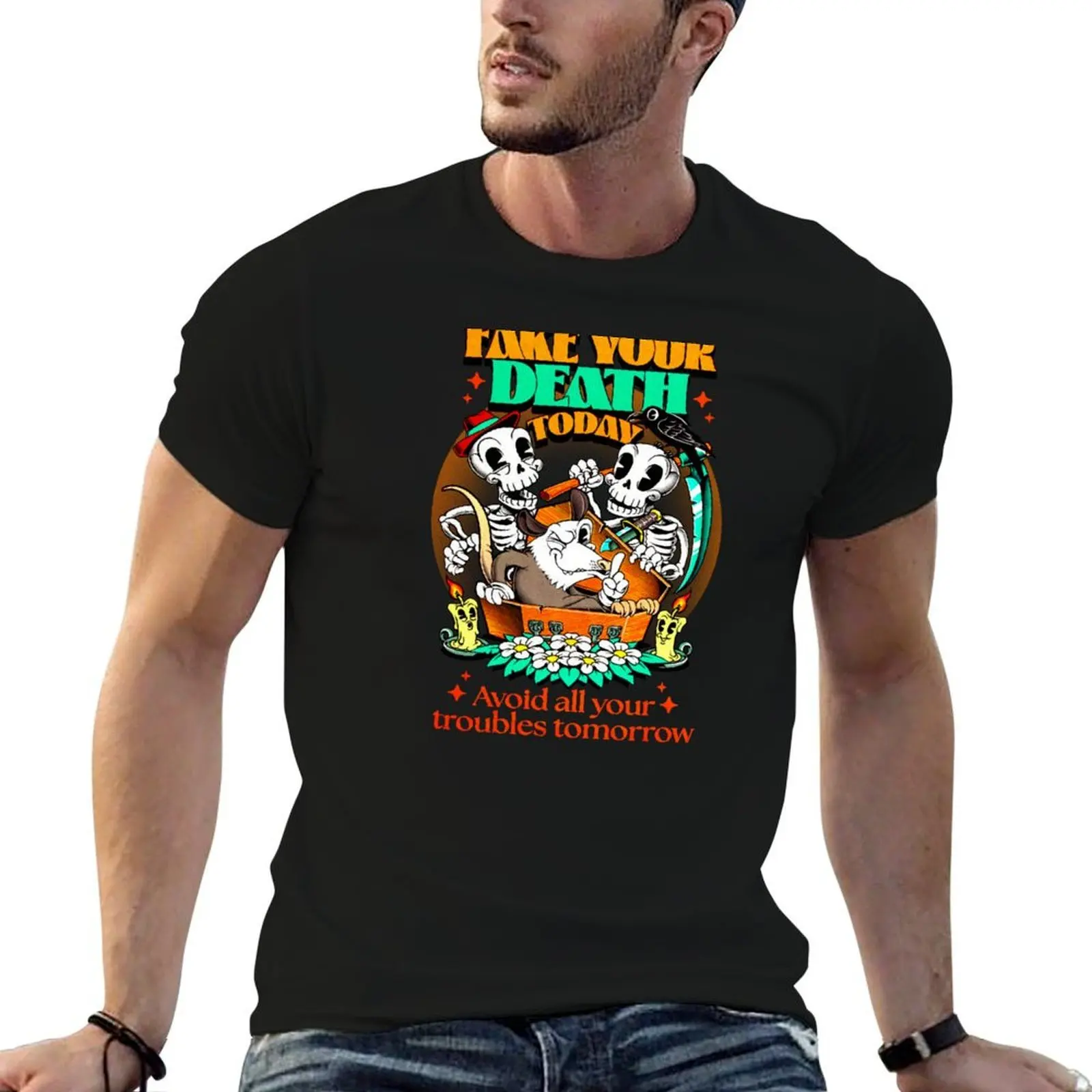 

Fake your death today, avoid all your troubles tomorrow T-Shirt cotton t shirts high quality g man t shirts for men T-Shirt