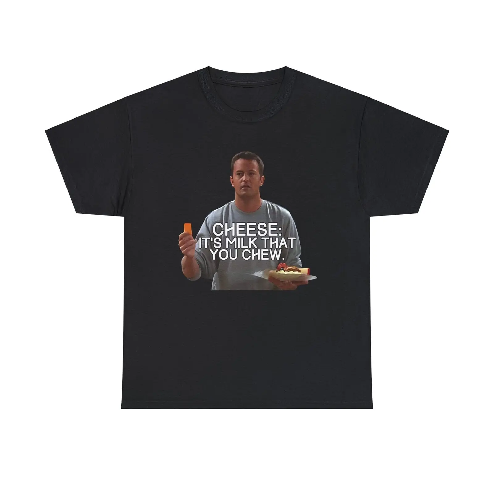 Friends Chandler Bing Heavy Cotton Tee, Cheese It's Milk that you Chew