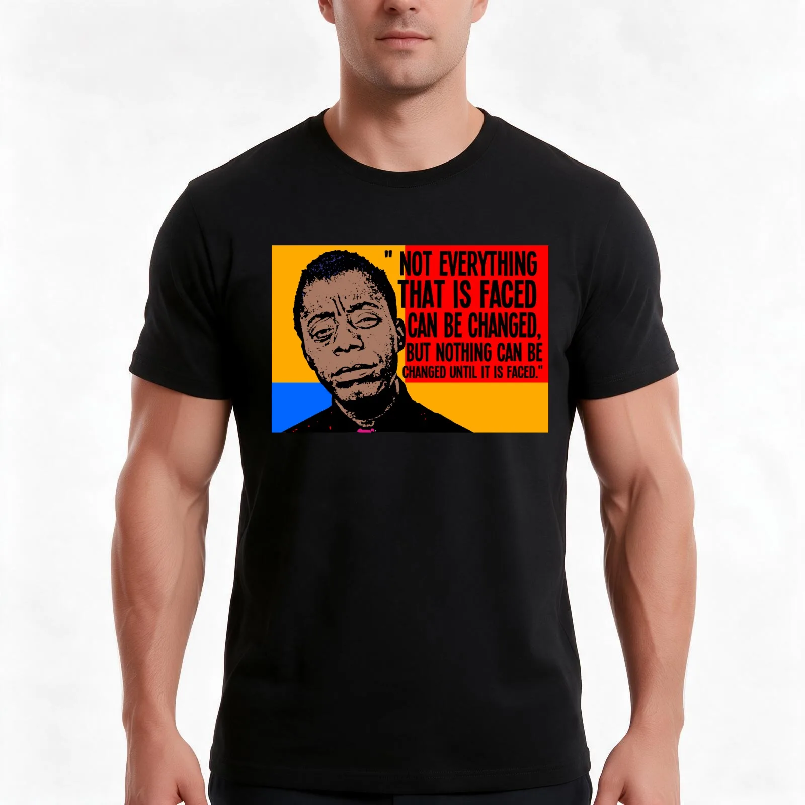 Not everything that is faced can be changed, but nothing can be changed until it is faced.. T-Shirt, Summer Casual Cotton Tee