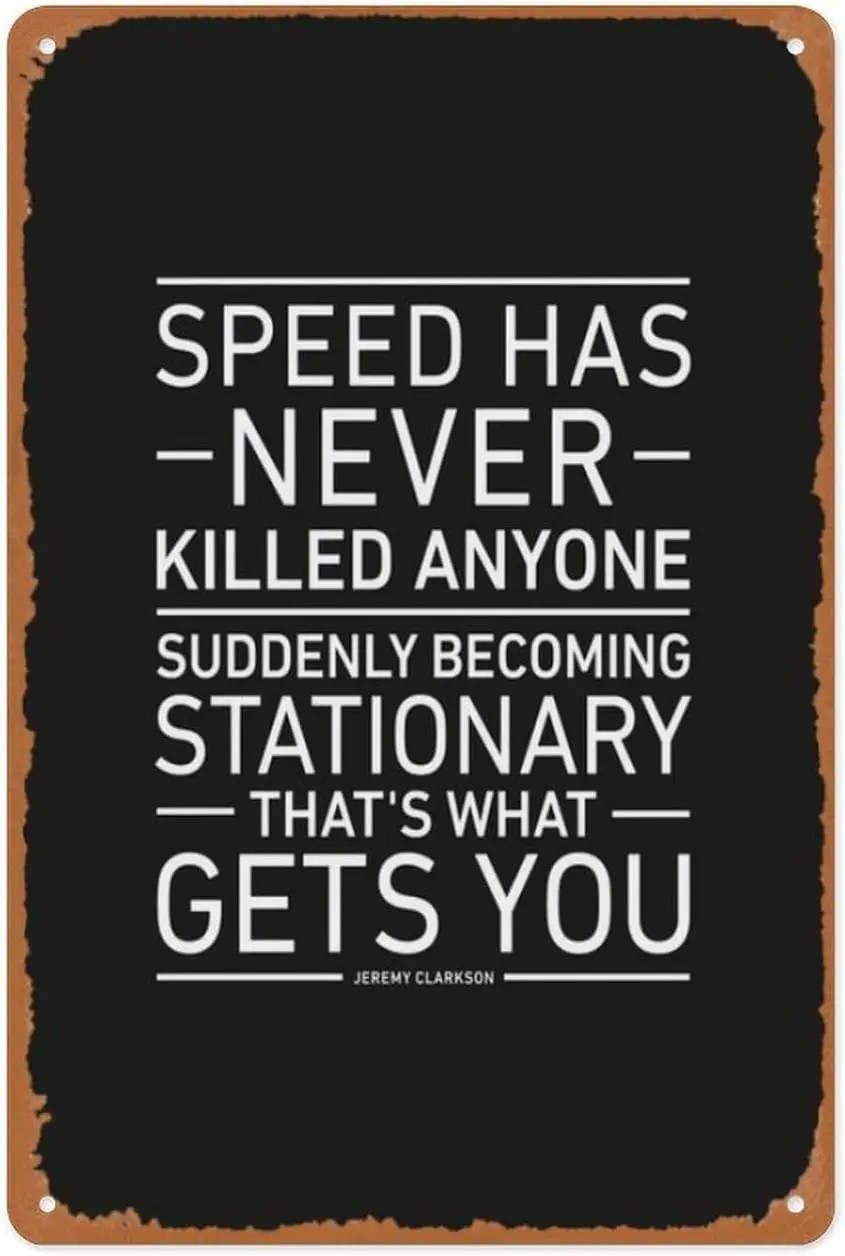 Vintage Metal Sign - Speed Has Never Killed Anyone - Jeremy Clarkson - 8x12 Inch Wall Art for Garage, Man Cave, Game Room,  sign