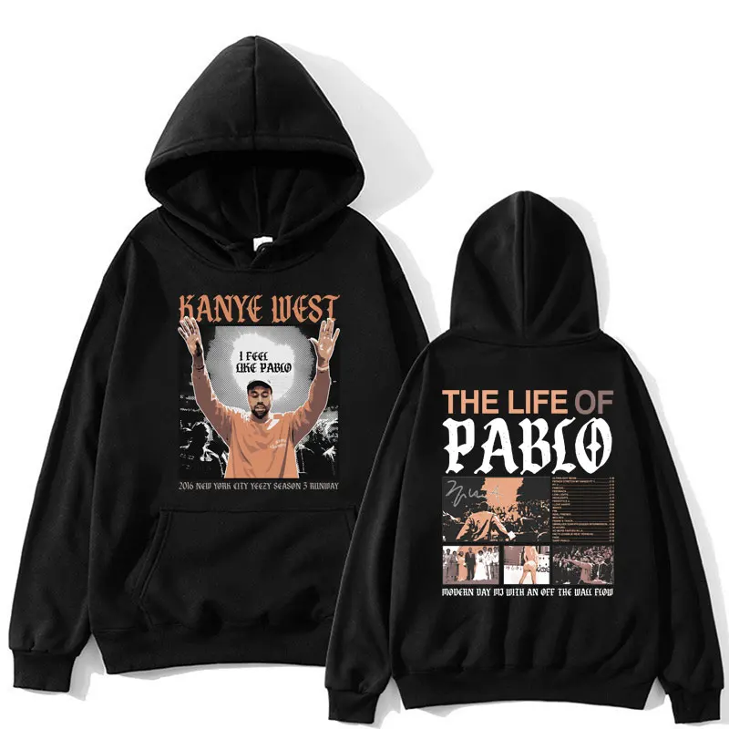 

Hip Hop Rapper Kanye West Graphic Hoodies THE LIFE OF PABLO Hoodie Men Women Fashion Vintage Oversized Hipster Hooded Sweatshirt