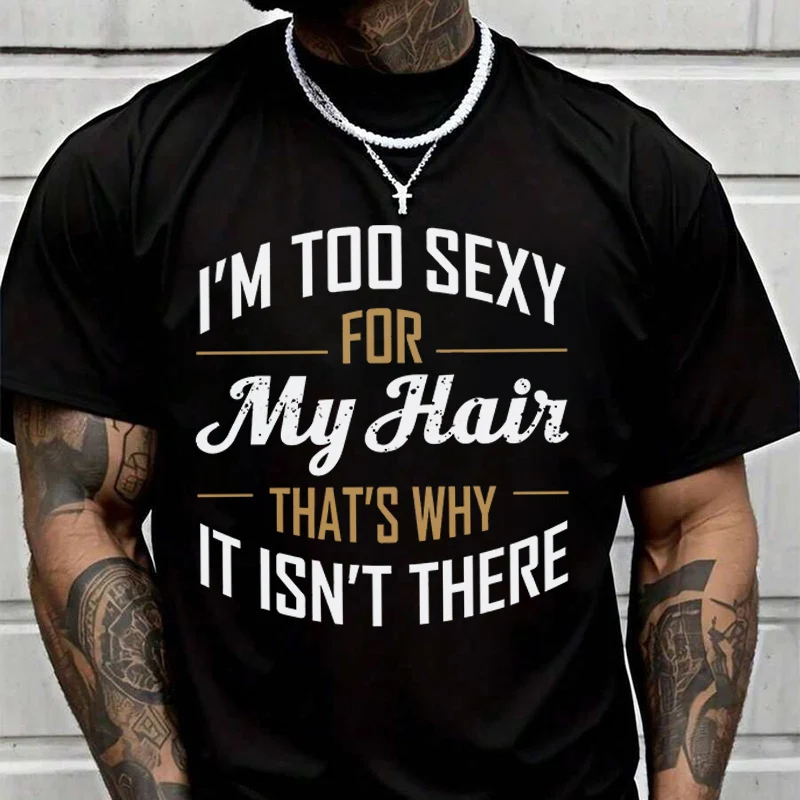 

Футболка I'm Too Sexy For My Hair для мужчин и женщин, модная повседневная футболка высокого качества с круглым вырезом, 2026