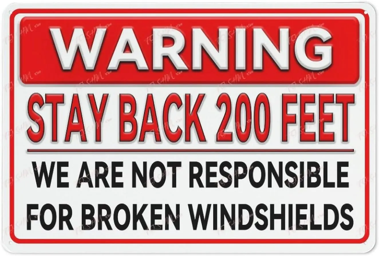 Retro Tin Sign Warning Stay Back 200 Feet Not Responsible For Broken Windshields Sign Made Of Metal Vintage Design For Wall Deco