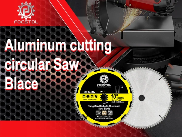 

Focstol Carbide Cutting Disc Aluminium Saw Blade for Aluminum Non-ferrous metals Pastic Cutting Circular Saw Cut Plate