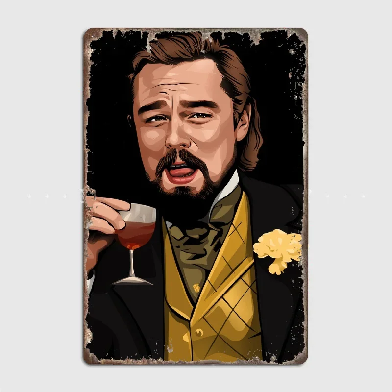 Laughing Leo Iconic Meme From Django Unchained Metal Poster Sign Club Mural Wall Art Plaque Tin Room Decoration Home Decor