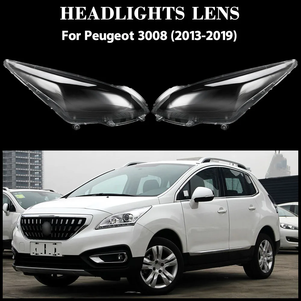 

For Peugeot 3008 2013 2014 2015 2016 2017 2018 2019 Headlight Transparent Shell Headlamp Cover Lens Plexiglass Original Lampshad