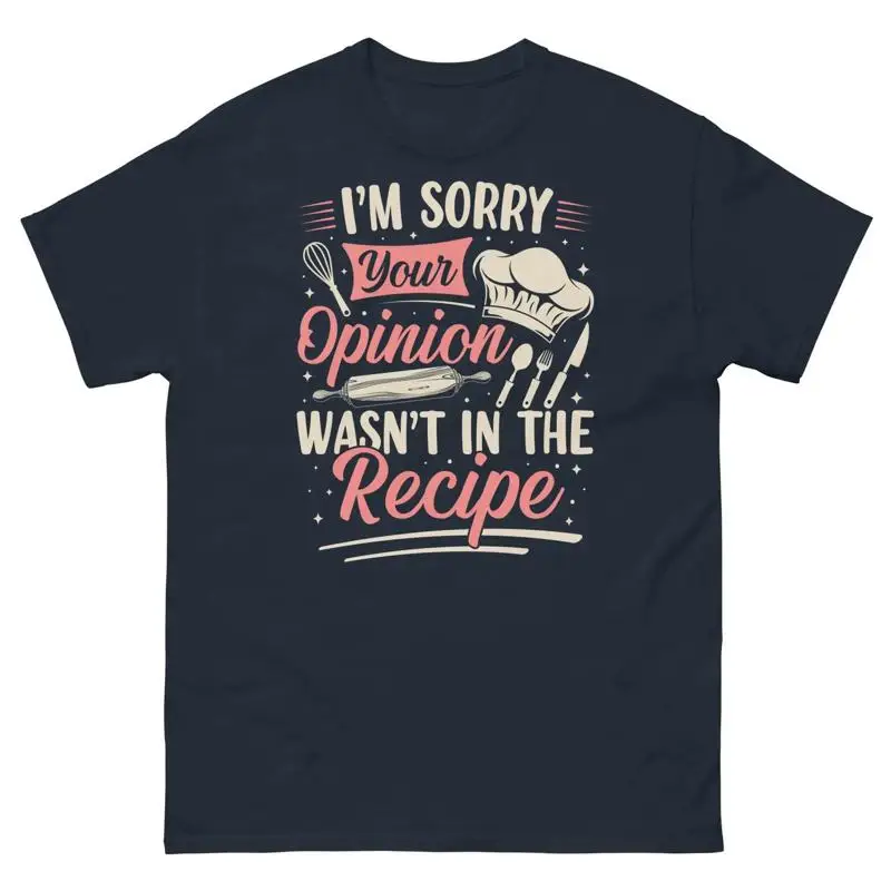 Je suis désolé, votre avis n'était pas inclus dans la recette - T-shirt classique unisexe sarcastique