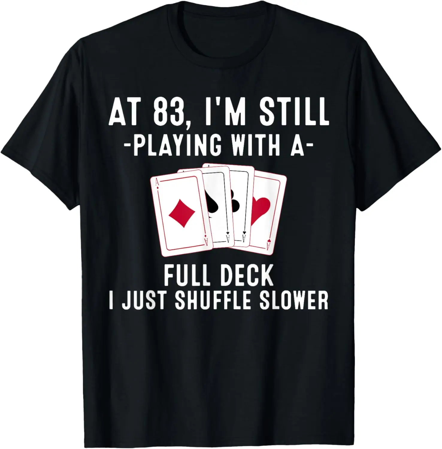 Funny 83rd Birthday Gift 83 Year Old Cards Player T-Shirt