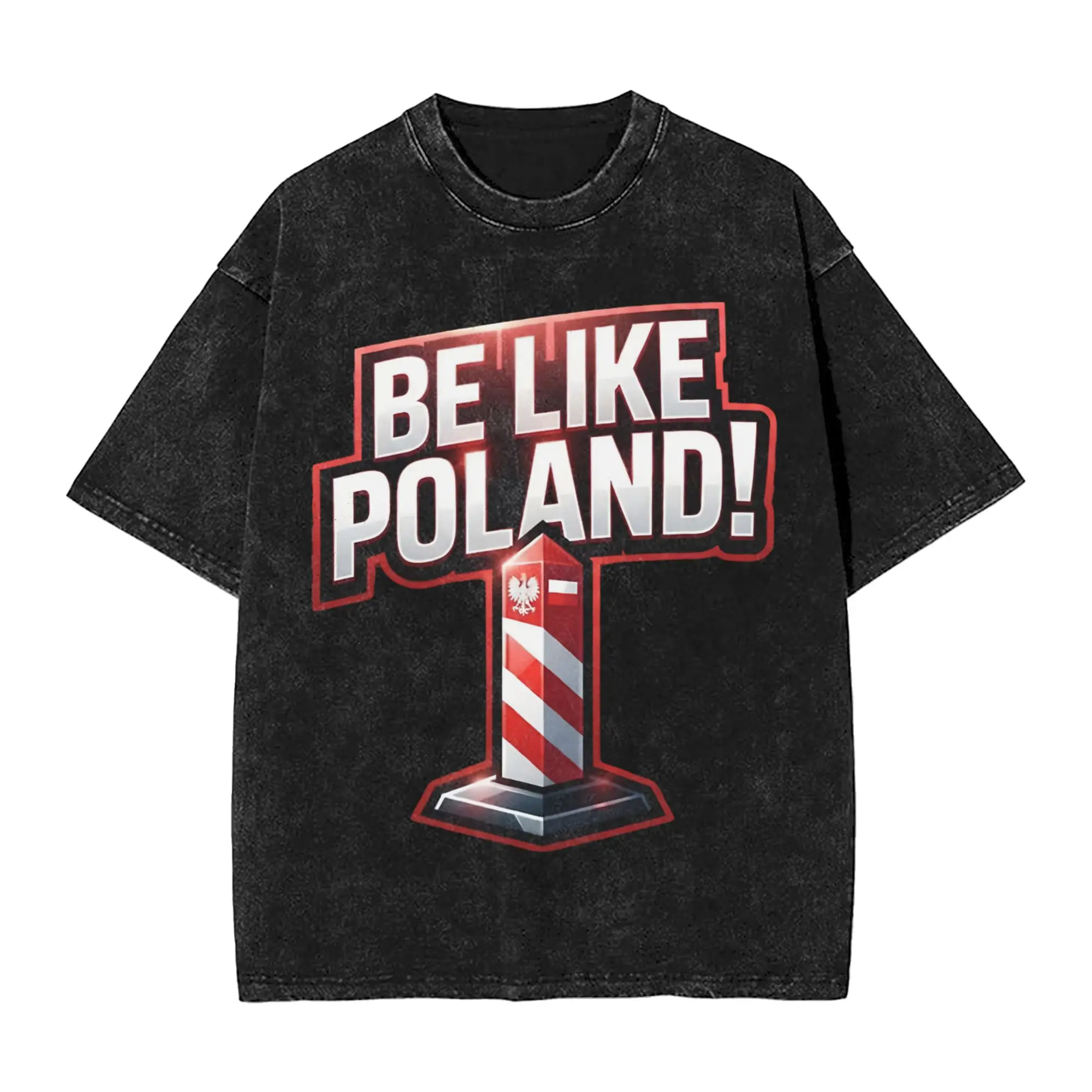 Be Like Poland Polska Polish Flag  Merch Washed T Shirt Men Women Streetwear Hip Hop T-Shirts Graphic  Tee Shirt 100% Cotton