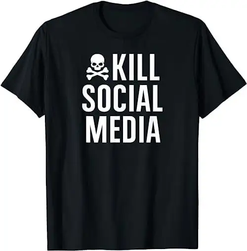 Kill Social Media Skull Crossbones Toxic Addict Go Outside T Shirt Sweat 21246