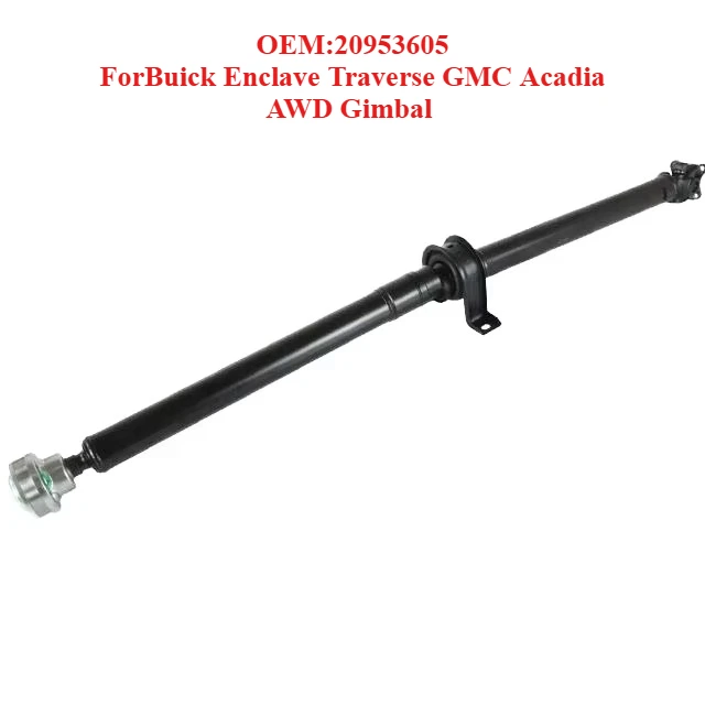 

Top configuration process transmission shaft OEM:20953605,forBuick Enclave Traverse GMC Acadia AWD Gimbal