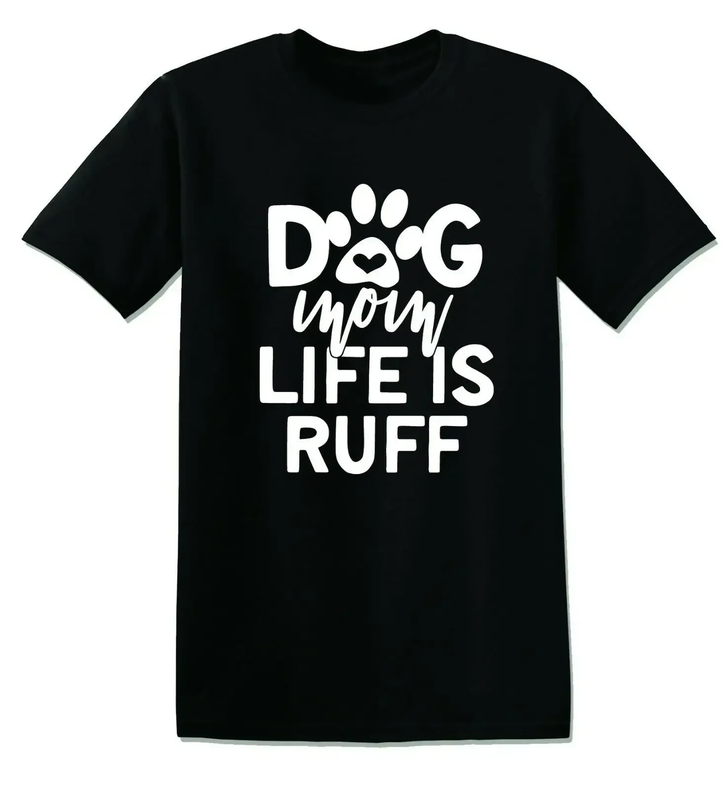 O-Neck Short Sleeve Casual Mens T-shirt Size S-5XL Dog Mom Life Is Ruff. Classic Lines Quotations Dog Lovers T-Shirt 100% Cotton