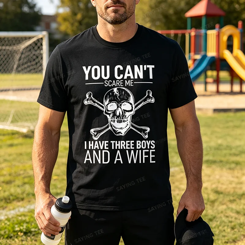 Father Day Shirt You Can´t Scare Me I Have 3 Boys and A Wife T-Shirt Y2k Skeleton Gothic Halloween Costume Men's Fashion Clothes