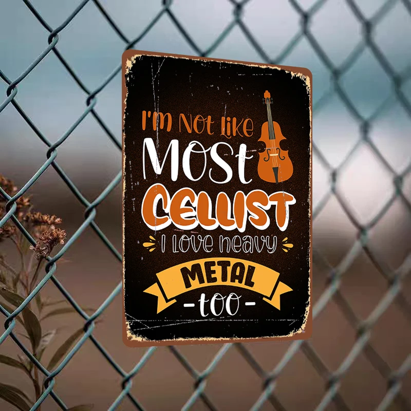 Im Not Like Most Cellist I Love Heavy Metal Custom Metal Wall Art Decor