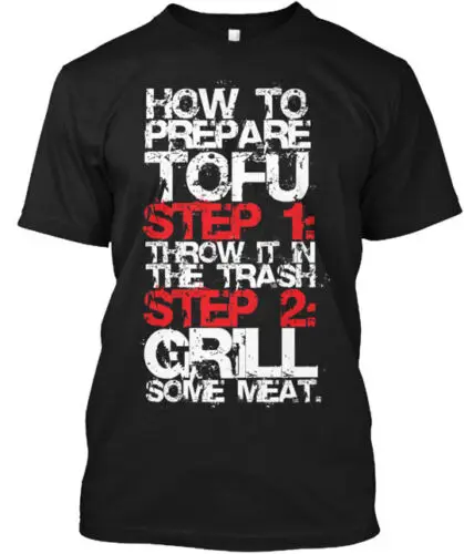 Grill Meat Trash Tofu T-Shirt Made in the USA Size S to 5XL