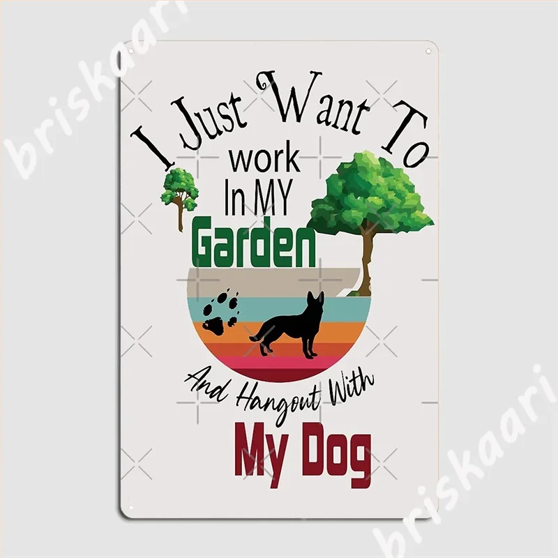 Work In My Garden And Hangout With My Vintage Dog Gardeningdog Lover Metal Plaque Poster Custom Tin Sign Posters