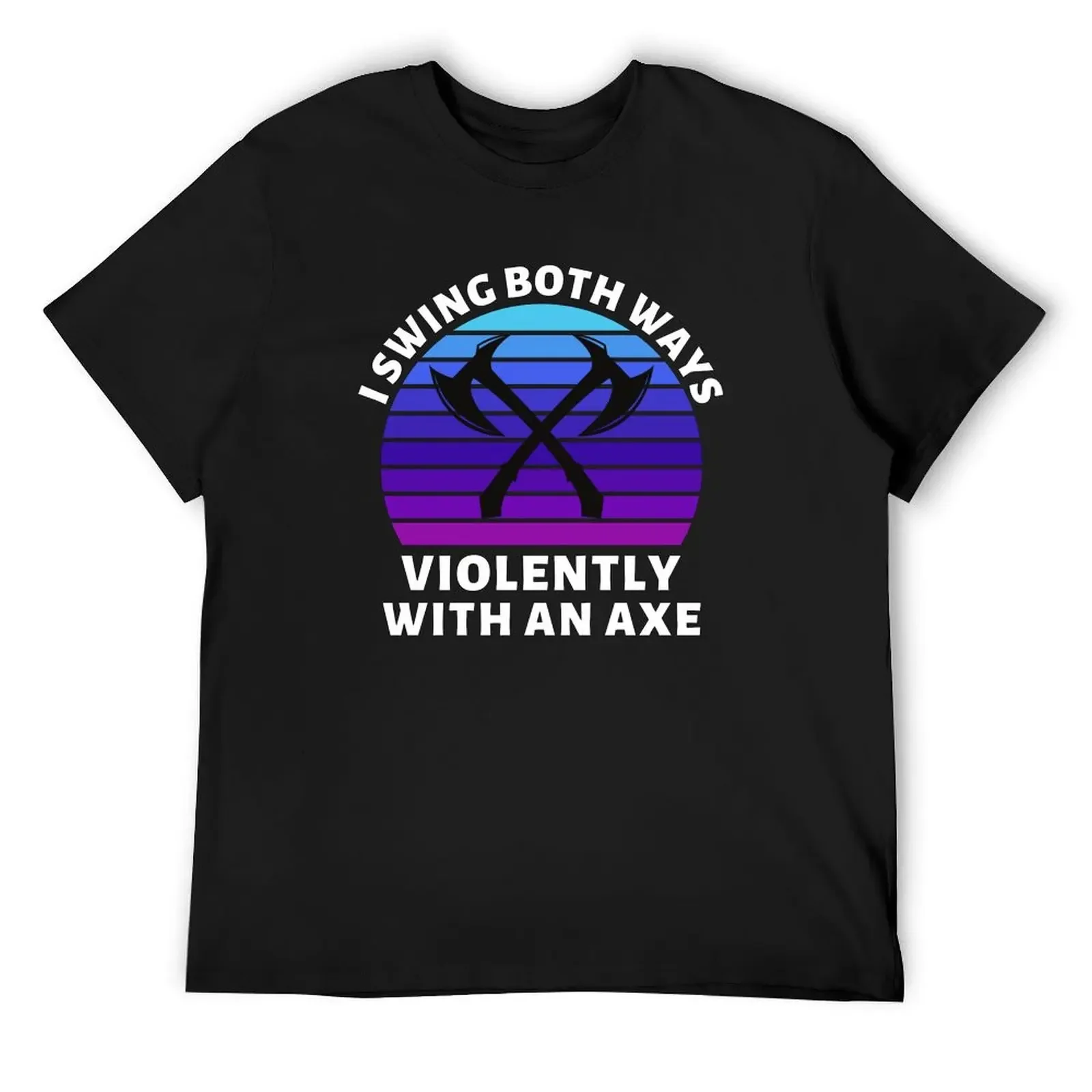 I Swing Both Ways Violently With An Axe T-Shirt summer tops hippie clothes cotton t shirt men