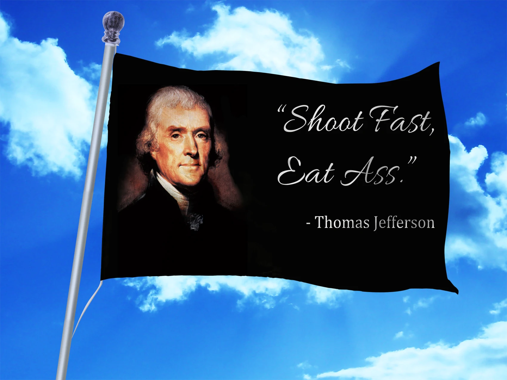 3X5FT  Thomas Jefferson Shoot Fast Eat Ass Flag Polyester Banner for Garage Wall Art Out Door Decoration With Brass Grommets