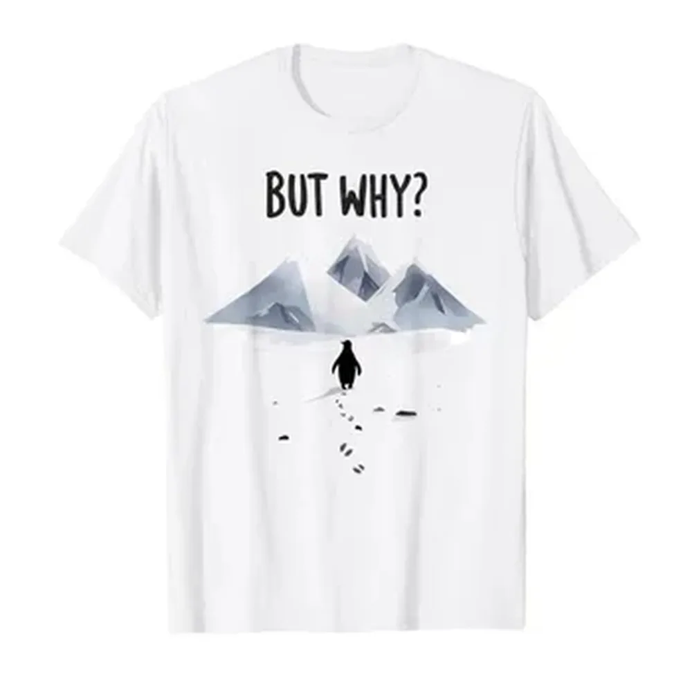 But Why Penguin Mountains Motivational Nihilist Penguin Meme T-shirt For Men Women 100% Cotton T Shirts Short Sleeve Tops P757
