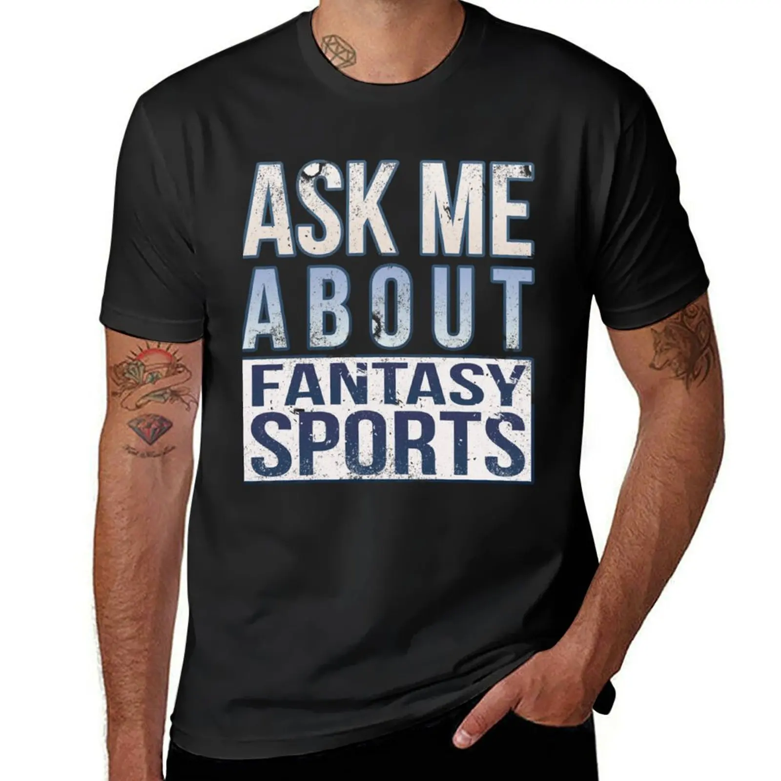 

Ask Me About Fantasy Sports T-shirt cute clothes graphics T-shirts for men cotton