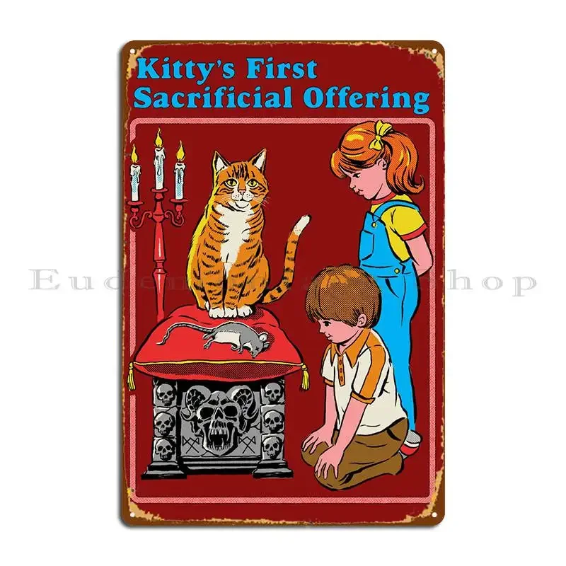 Kittys First Offering Metal Plaque Poster Create Garage Club Bar Club Party Tin Sign Poster