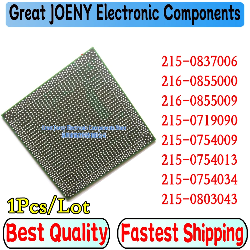 

(1piece) 100% New 215-0837006 216-0855000 216-0855009 215-0719090 215-0754009 215-0754013 215-0754034 215-0803043 BGA Chip