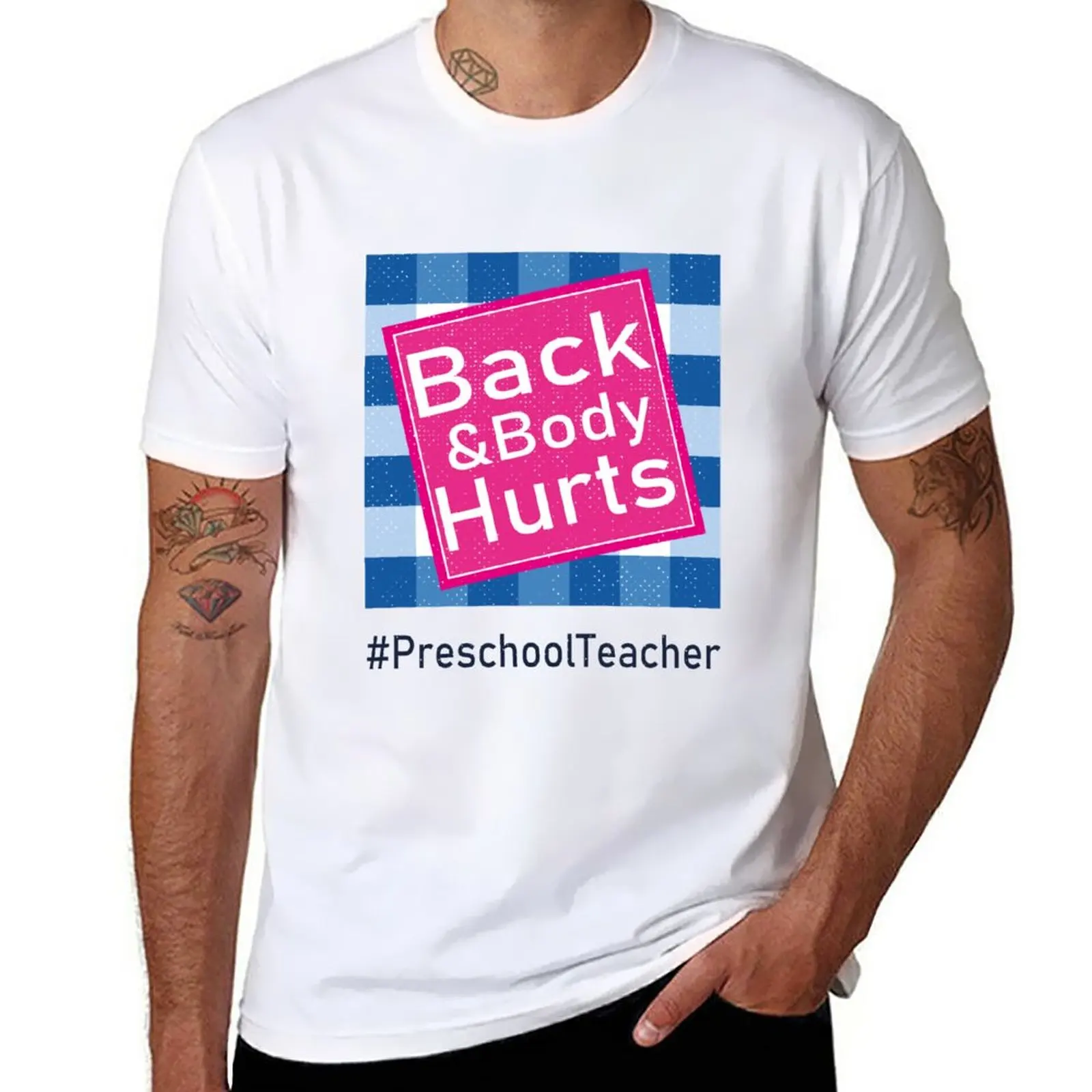 

New Back And Body Hurts Preschool Teacher T-Shirt hippie clothes black t shirt Anime t-shirt men clothings