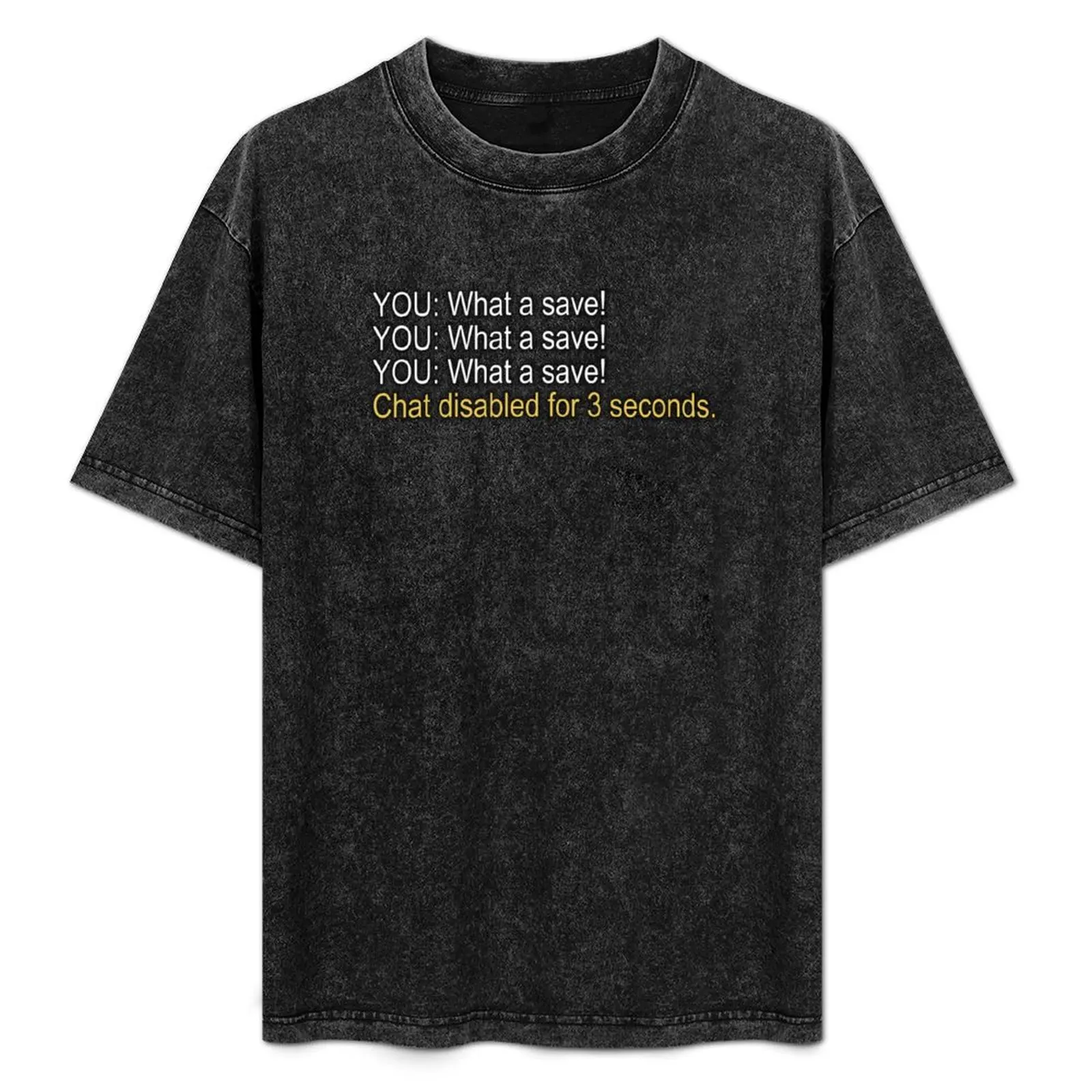 

Rocket League What a save! chat T-Shirt Anti-Fade Casual Tee Shirt