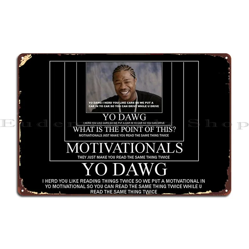 Yo Dawg Metal Sign … - image