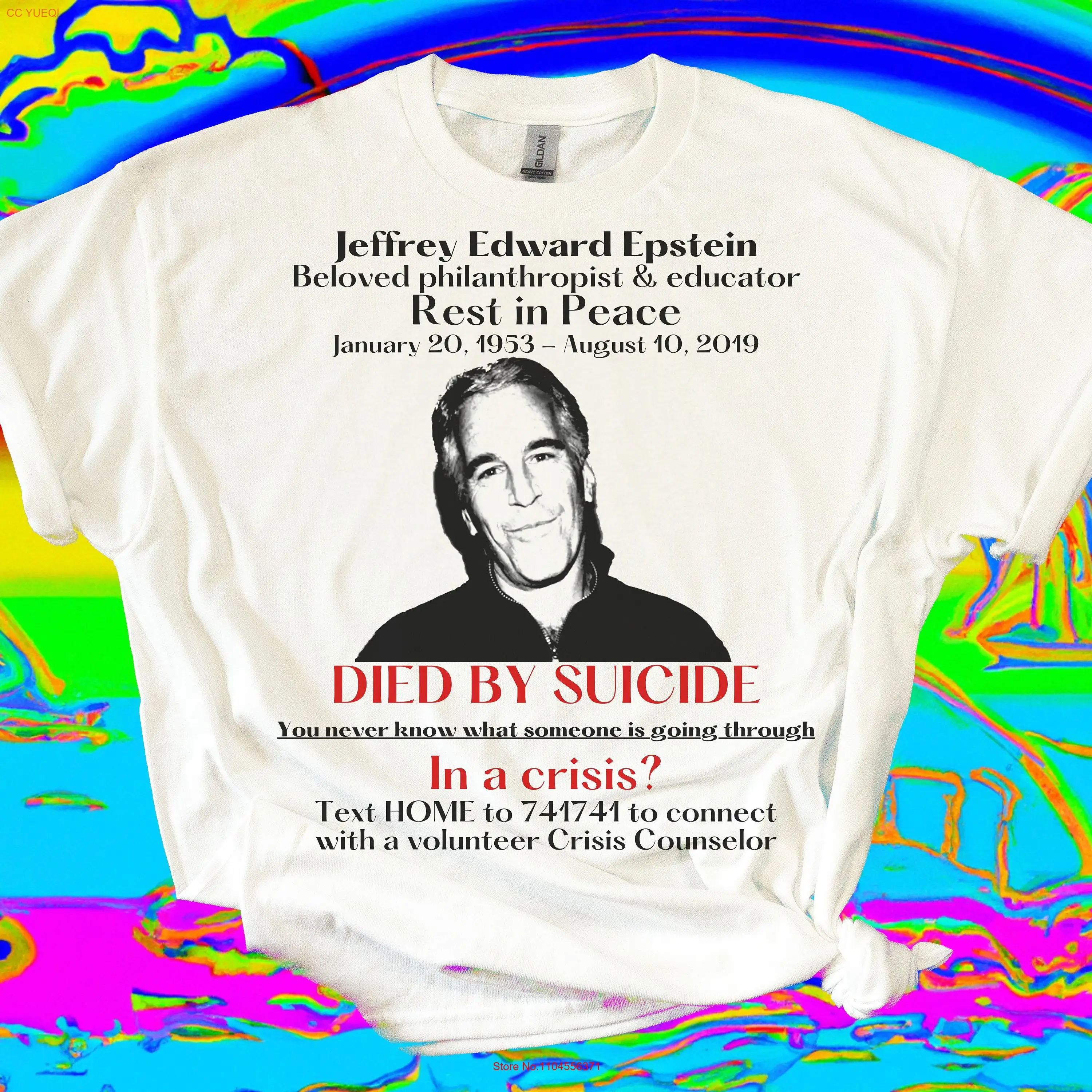 Jeffrey Epstein Didn't Kill Himself T Shirt That Go Hard Meme Dad Boyfriend long or short sleeves