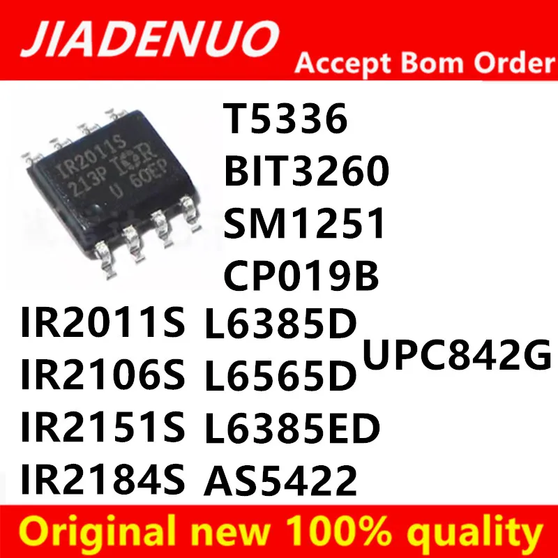 (5pcs)100% New IR2011S IR2106S IR2151S IR2184S L6385D L6565D L6385ED AS5422 T5336 BIT3260 SM1251 CP019B UPC842G 842 sop-8